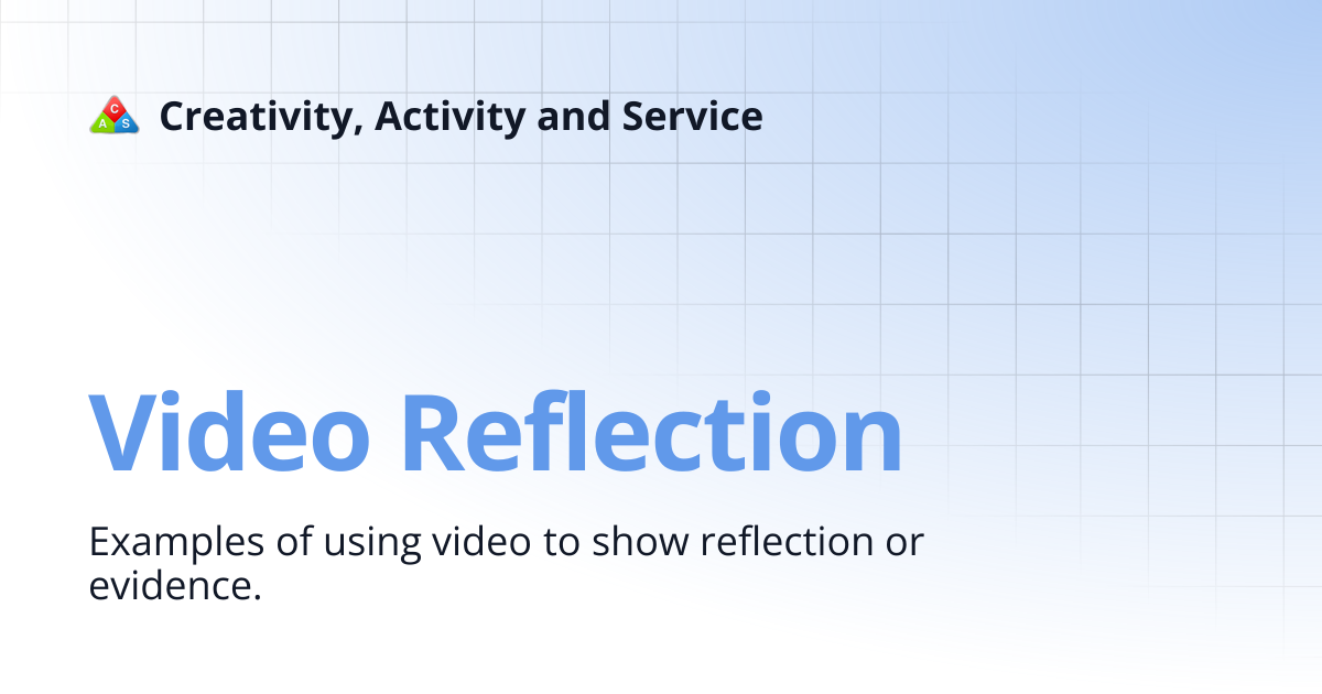Video Reflection | Creativity, Activity and Service