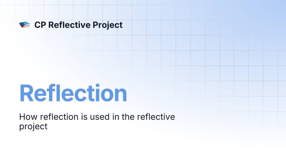 Reflection | CP Reflective Project