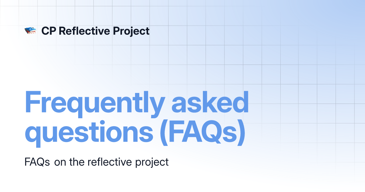 Frequently Asked Questions (FAQs) | CP Reflective Project