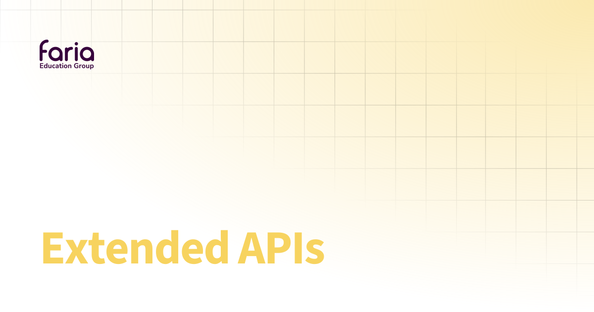 Extended APIs | Faria Education Group Integrations Portal