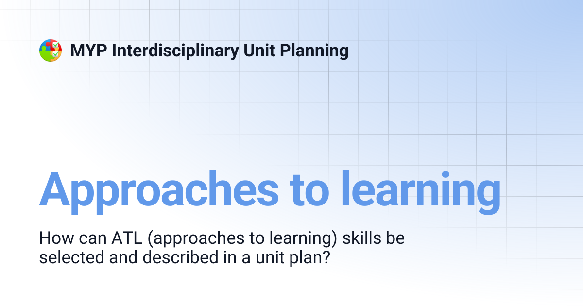 Approaches to learning | MYP Interdisciplinary Unit Planning