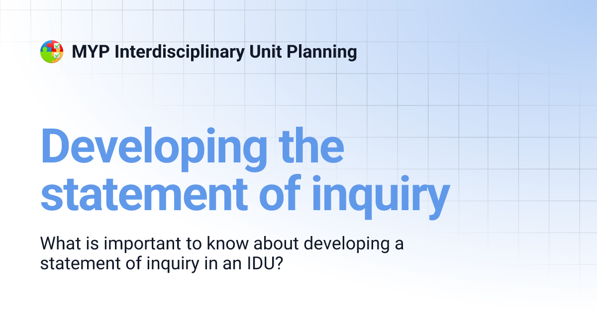 Developing the statement of inquiry | MYP Interdisciplinary Unit Planning