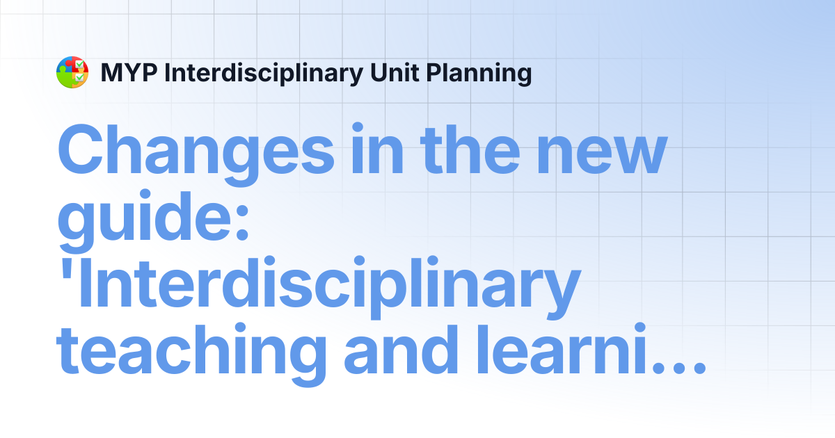 Changes in the new guide: 'Interdisciplinary teaching and learning in ...