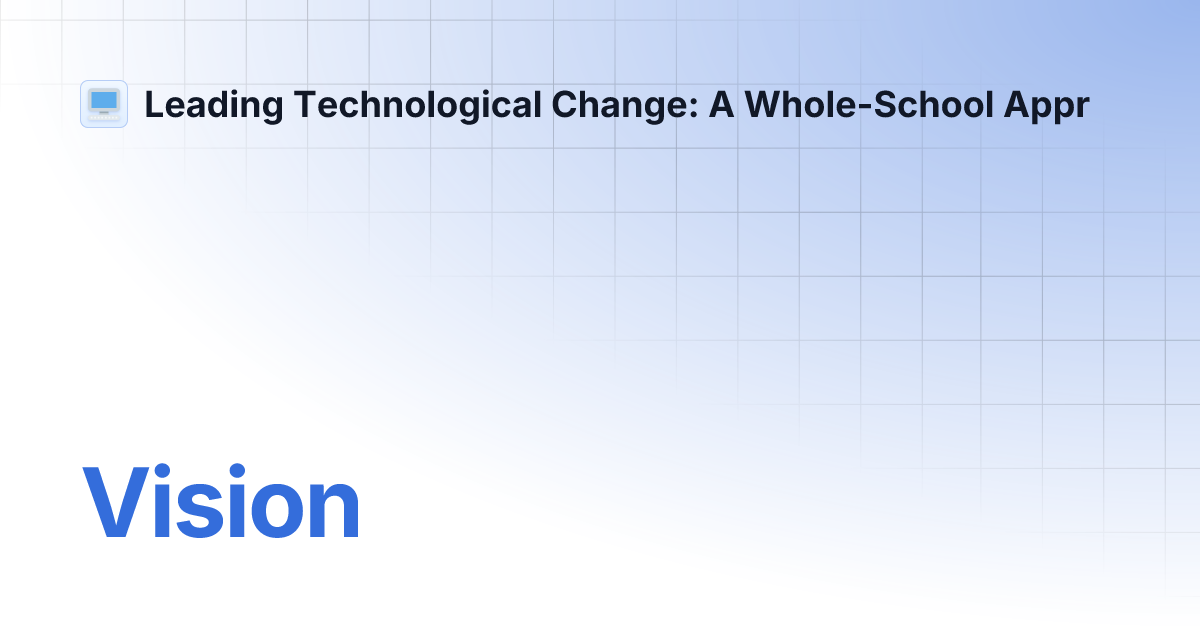 Vision Leading Technological Change A Whole School Appr