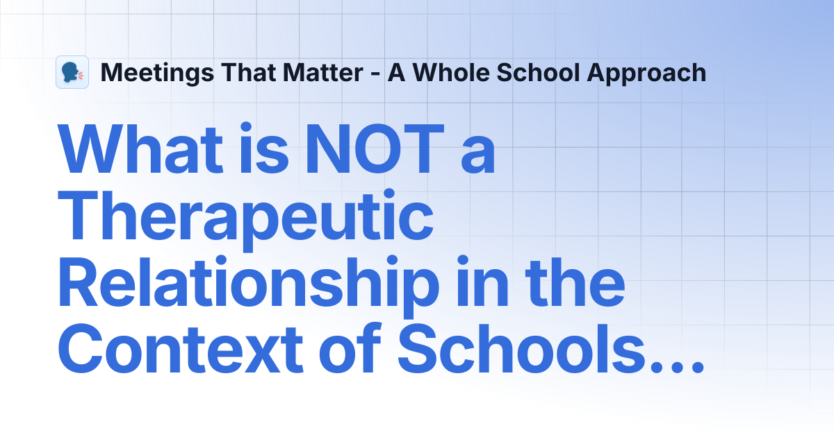 What is NOT a Therapeutic Relationship in the Context of Schools ...