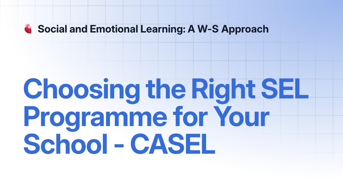 Choosing The Right SEL Programme For Your School - CASEL | Social And ...