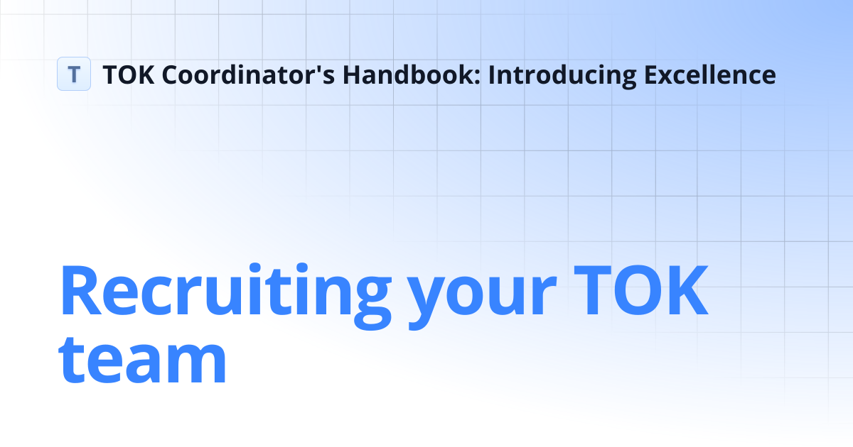 Recruiting your TOK team | TOK Coordinator's Handbook: Introducing ...