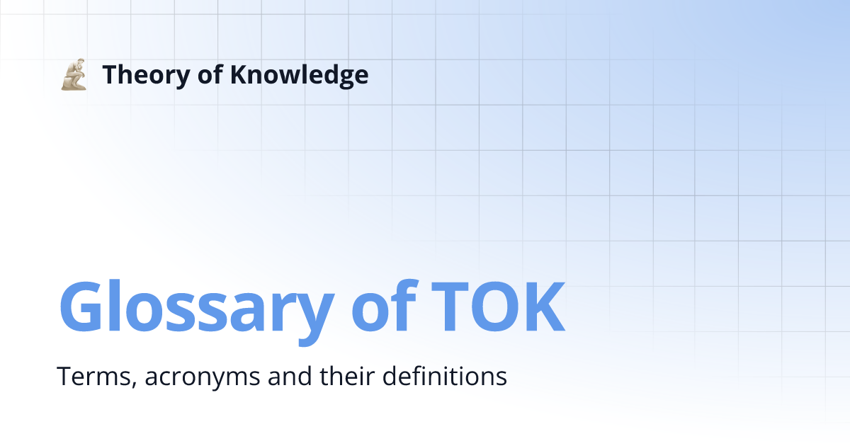Glossary of TOK | Theory of Knowledge
